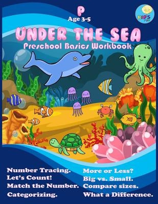 Under the sea: Preschool Workbook basic activity for Pre-k ages 3-5 and Math Activity Book with Number Tracing, Counting, Categorizing and coloring. by Kidsfun