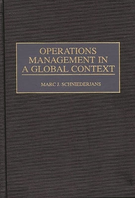 Operations Management in a Global Context by Schniederjans, Marc J.
