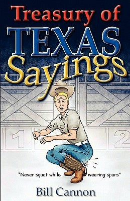 Treasury of Texas Sayings by Cannon, Bill