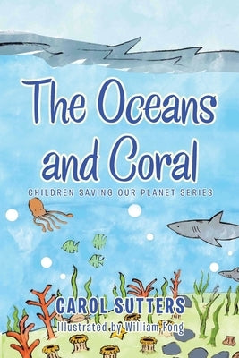 The Oceans and Coral by Sutters, Carol