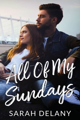 All Of My Sundays by Delany, Sarah
