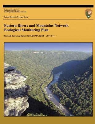 Eastern Rivers and Mountains Network Ecological Monitoring Plan by National Park Service