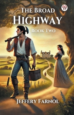 The Broad Highway Book Two THE WOMAN by Farnol, Jeffery