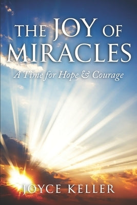 The Joy of Miracles by Keller, Joyce
