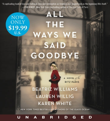 All the Ways We Said Goodbye Low Price CD: A Novel of the Ritz Paris by Williams, Beatriz