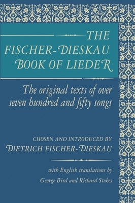 The Fischer-Dieskau Book of Lieder by Fischer-Dieskau, Dietrich