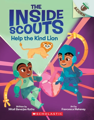 Help the Kind Lion: An Acorn Book (the Inside Scouts #1) by Ruths, Mitali Banerjee