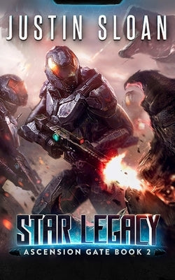 Star Legacy: A Military SciFi Epic by Sloan, Justin