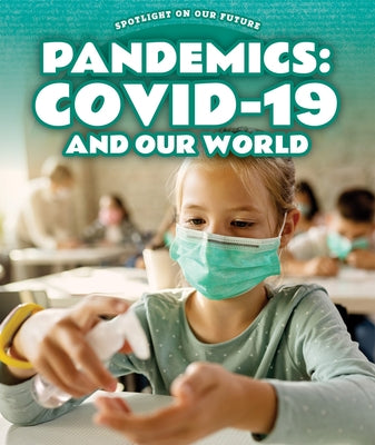 Pandemics: Covid-19 and Our World by Keppeler, Jill