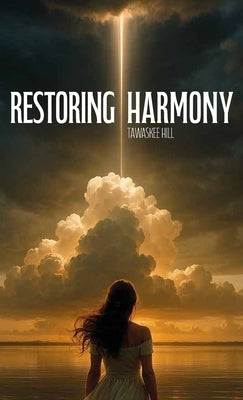 Restoring Harmony by Hill, Tawaskee