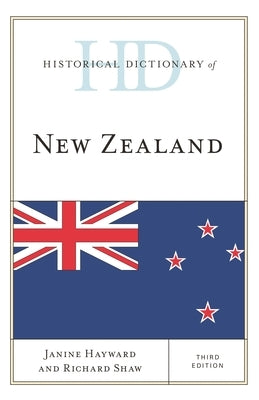 Historical Dictionary of New Zealand by Hayward, Janine