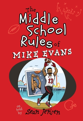 The Middle School Rules of Mike Evans: As Told by Sean Jensen by Evans, Mike