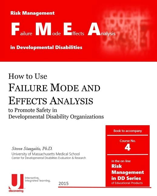 Failure Mode and Effects Analysis in Developmental Disabilities by Staugaitis Phd, Steven D.