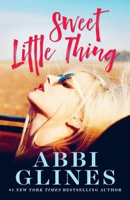 Sweet Little Thing by Glines, Abbi