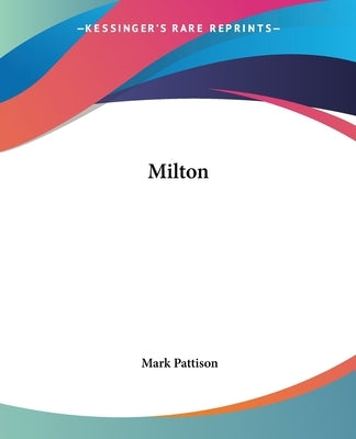 Milton by Pattison, Mark