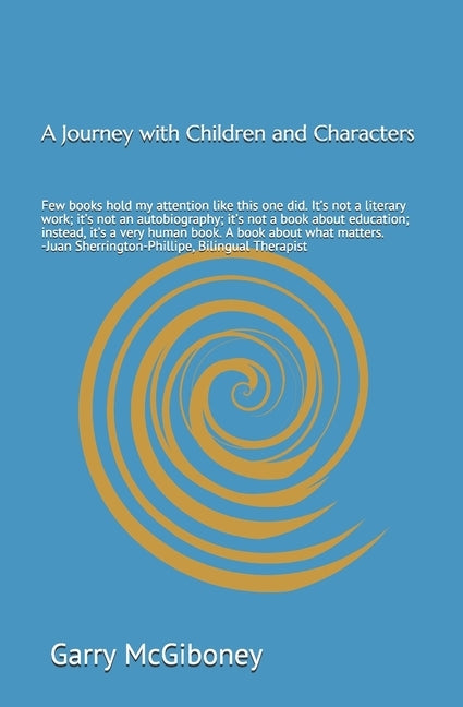 A Journey with Children and Characters by McGiboney, Garry Wade