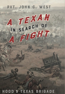 A Texan In Search of A Fight by West, John C.