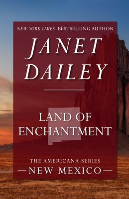 Land of Enchantment by Dailey, Janet