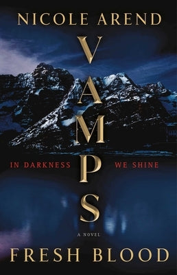 Vamps: Fresh Blood by Arend, Nicole