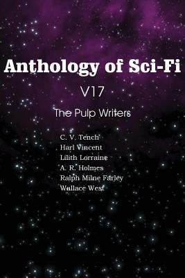 Anthology of Sci-Fi V17 the Pulp Writers by Vincent, Harl