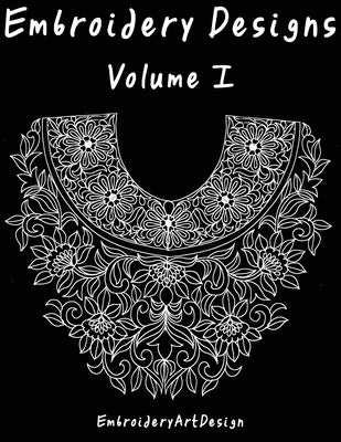 EbroideryDesignsArt: Embroidery Designs Volume 1 by Khambati, Sakina