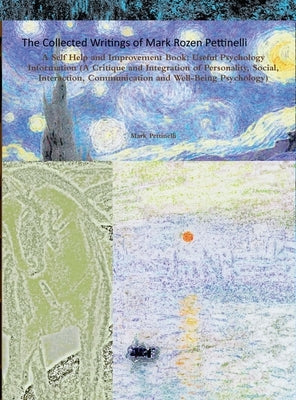The Collected Writings of Mark Rozen Pettinelli by Pettinelli, Mark Rozen