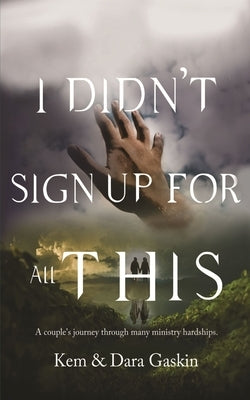 I Didn't Sign Up For All This! by Gaskin, Dara