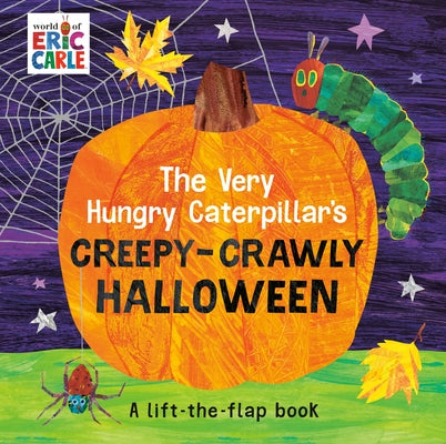 The Very Hungry Caterpillar's Creepy-Crawly Halloween: A Lift-The-Flap Book by Carle, Eric