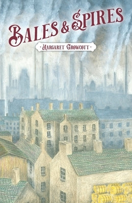 Bales & Spires by Growcott, Margaret