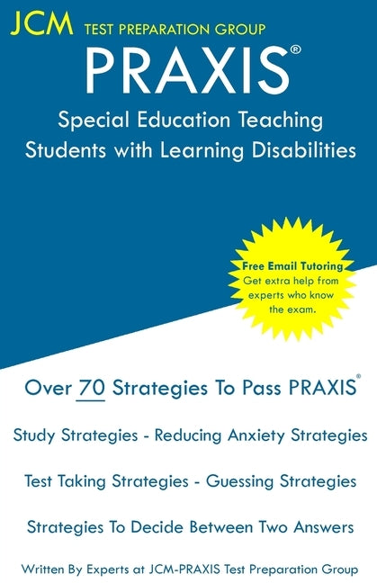 PRAXIS Special Education Teaching Students with Learning Disabilities - Test Taking Strategies: PRAXIS 5383 - Free Online Tutoring - New 2020 Edition by Test Preparation Group, Jcm-Praxis