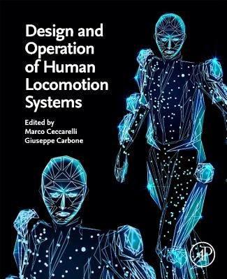 Design and Operation of Human Locomotion Systems by Cecarelli, Marco