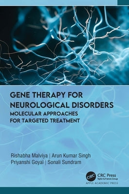 Gene Therapy for Neurological Disorders: Molecular Approaches for Targeted Treatment by Malviya, Rishabha