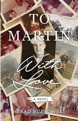 To Martin, With Love by Bujnowski, Brad