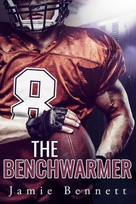 The Benchwarmer by Bennett, Jamie