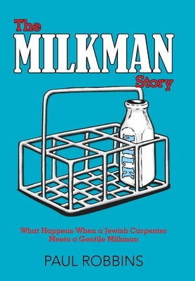 The Milkman Story by Robbins, Paul