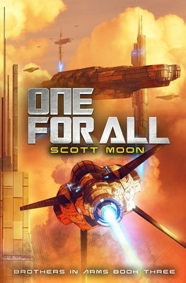 One For All: A Military SciFi Epic by Moon, Scott