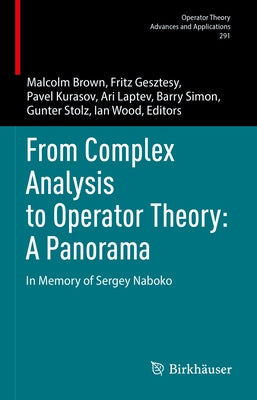 From Complex Analysis to Operator Theory: A Panorama: In Memory of Sergey Naboko by Brown, Malcolm