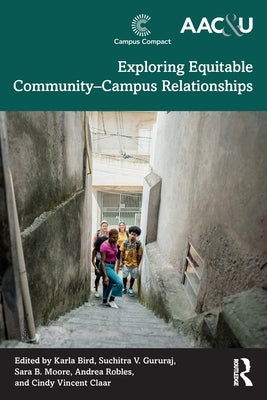 Exploring Equitable Community-Campus Relationships by Bird, Karla