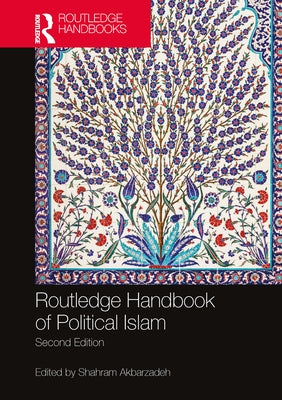 Routledge Handbook of Political Islam by Akbarzadeh, Shahram