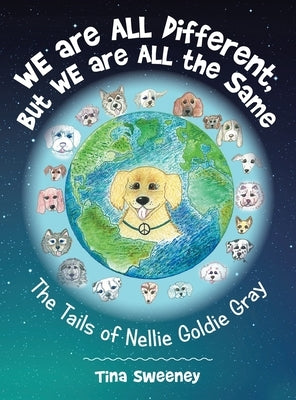We Are All Different, but We Are All the Same: The Tails of Nellie Goldie Gray by Sweeney, Tina