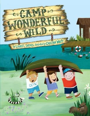 Camp Wonderful Wild by Snyder, Laurel