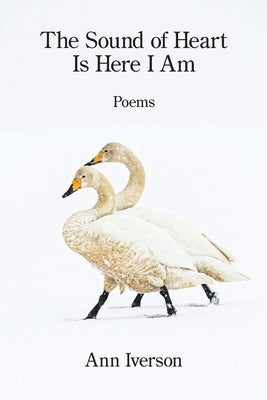 The Sound of Heart Is Here I Am by Iverson, Ann