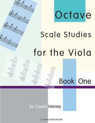 Octave Scale Studies for the Viola, Book One by Harvey, Cassia
