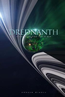 Drednanth: A Tale of the Final Fall of Man by Hindle, Andrew