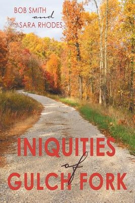 Iniquities of Gulch Fork by Smith, Bob