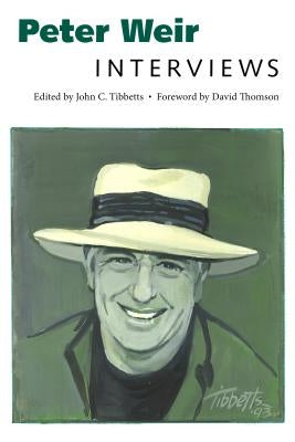 Peter Weir: Interviews by Weir, Peter