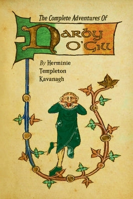 The Complete Adventures of Darby O'Gill by Kavanagh, Herminie