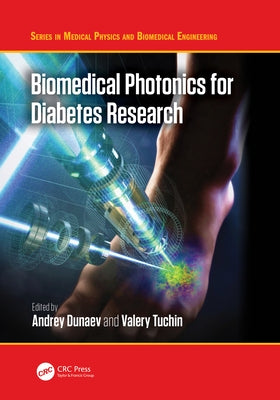 Biomedical Photonics for Diabetes Research by Dunaev, Andrey