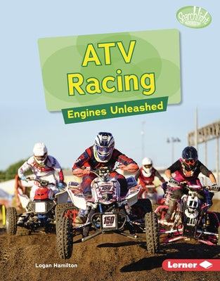 Atv Racing: Engines Unleashed by Hamilton, Logan