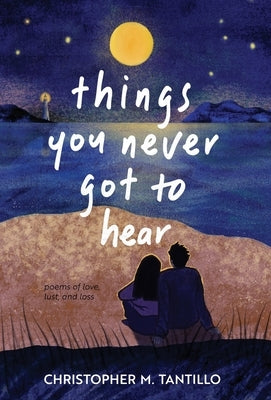 things you never got to hear by Tantillo, Christopher M.